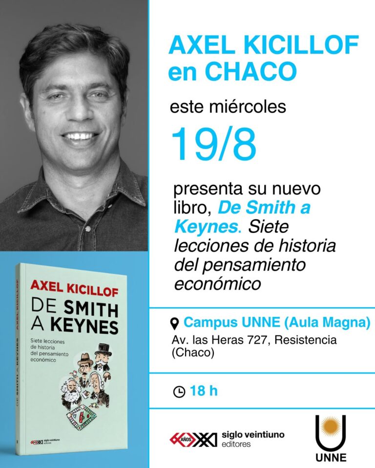 Axel Kicillof llega al Chaco: presentará su libro “De Smith a Keynes” en la UNNE con entrada gratuita